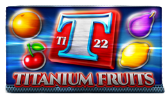 Titanium Fruits